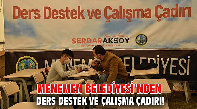 Menemen Belediyesi’nden Ders Destek ve Çalışma Çadırı!