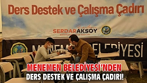 Menemen Belediyesi’nden Ders Destek ve Çalışma Çadırı!