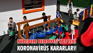Narlıdere Belediyesi'nde yeni koronavirüs kararları!