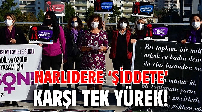 Narlıdere ‘şiddete’ karşı tek yürek!