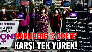 Narlıdere ‘şiddete’ karşı tek yürek!