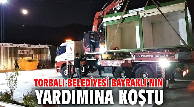 Torbalı Belediyesi Bayraklı’nın yardımına koştu