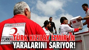 Türk Kızılay İzmir’in yaralarını sarıyor!