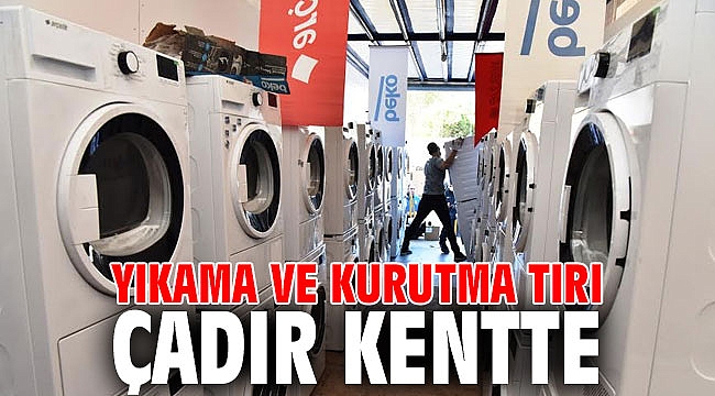 Yıkama ve kurutma tırı, çadır kentte