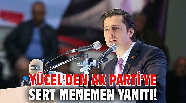 Yücel'den AK Parti'ye sert Menemen yanıtı!
