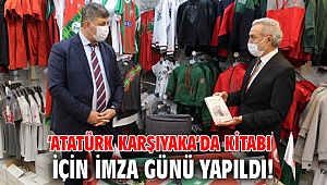 ‘Atatürk Karşıyaka’da kitabı için İmza Günü yapıldı!