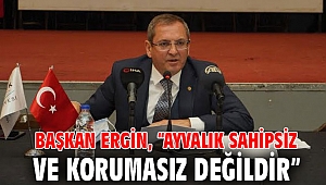 Ayvalık Sahipsiz Ve Korumasız Değildir