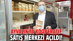 Ayvalık'ta kooperatif satış merkezi açıldı!
