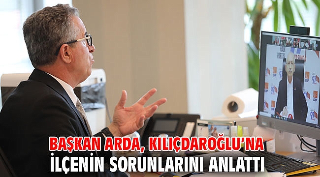 Başkan Arda, Kılıçdaroğlu’na ilçenin sorunlarını anlattı