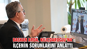 Başkan Arda, Kılıçdaroğlu’na ilçenin sorunlarını anlattı