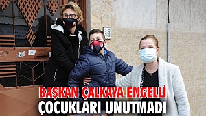 Başkan Çalkaya Engelli Çocukları unutmadı