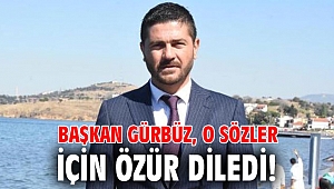Başkan Gürbüz, o sözler için özür diledi!