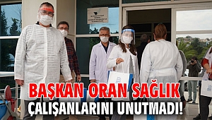Başkan Oran sağlık çalışanlarını unutmadı!