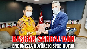 Başkan Sandal'dan Endonezya Büyükelçisi'ne Nutuk