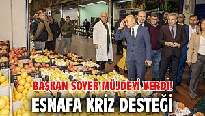 Başkan Soyer müjdeyi verdi! Esnafa kriz desteği