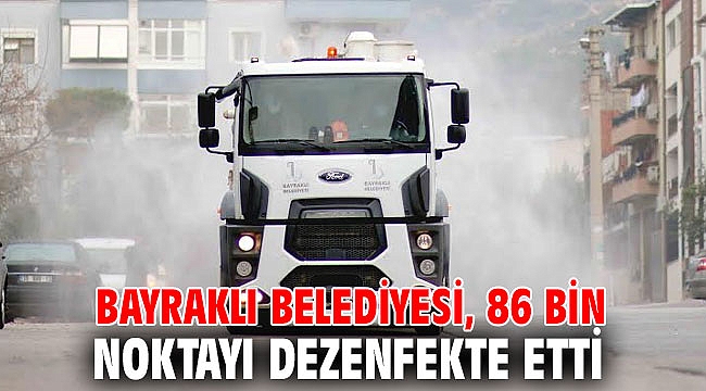 Bayraklı Belediyesi, 86 bin noktayı dezenfekte etti
