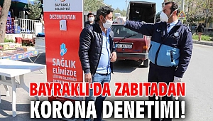 Bayraklı'da zabıtadan korona denetimi!