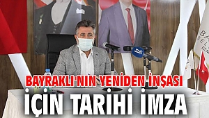Bayraklı'nın yeniden inşası için tarihi imza