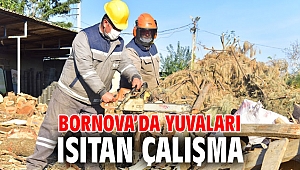 Bornova’da yuvaları ısıtan çalışma
