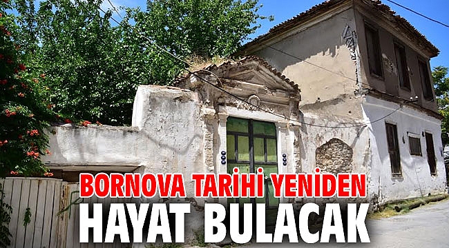 Bornova tarihi yeniden hayat bulacak