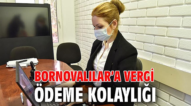 Bornovalılar’a vergi ödeme kolaylığı