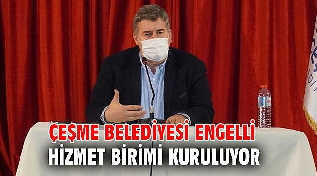 Çeşme Belediyesi Engelli hizmet birimi kuruluyor