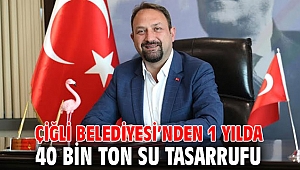 Çiğli Belediyesi’nden 1 Yılda 40 Bin Ton Su Tasarrufu