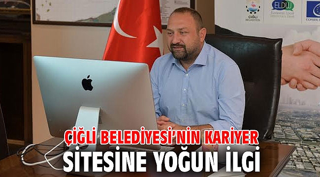 Çiğli Belediyesi’nin kariyer sitesine yoğun ilgi