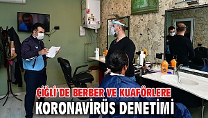 Çiğli’de Berber ve Kuaförlere Koronavirüs Denetimi