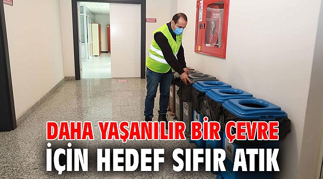 Daha yaşanılır bir çevre için hedef sıfır atık
