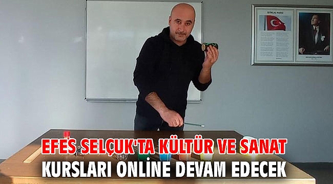 Efes Selçuk'ta kültür ve sanat kursları online devam edecek