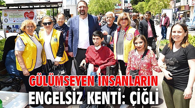 Gülümseyen İnsanların Engelsiz Kenti: Çiğli