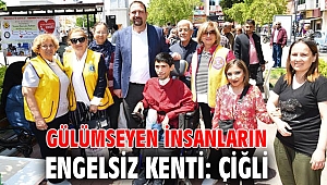 Gülümseyen İnsanların Engelsiz Kenti: Çiğli