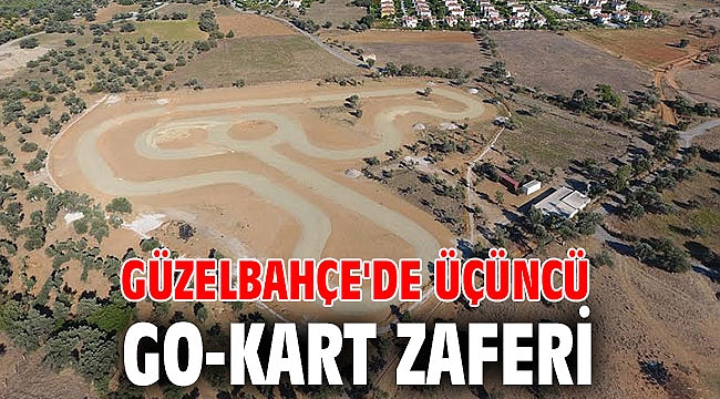 Güzelbahçe’deki go-kart pisti projesine karşı durdurma kararı!