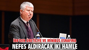 İBB'den üreticiye ve minibüs esnafına nefes aldıracak iki hamle