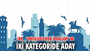 İBB, “Erişilebilirlik Ödülleri”ne iki kategoride aday