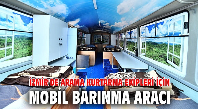 İzmir'de arama kurtarma ekipleri için mobil barınma aracı