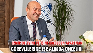 İzmir'de evini ve işini kaybeden apartman görevlilerine işe alımda öncelik verilecek