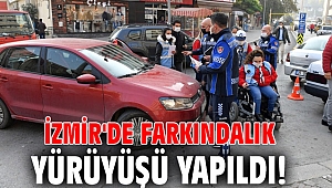İzmir'de farkındalık yürüyüşü yapıldı!