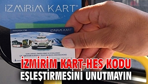 İzmirim Kart-HES Kodu eşleştirmesini unutmayın
