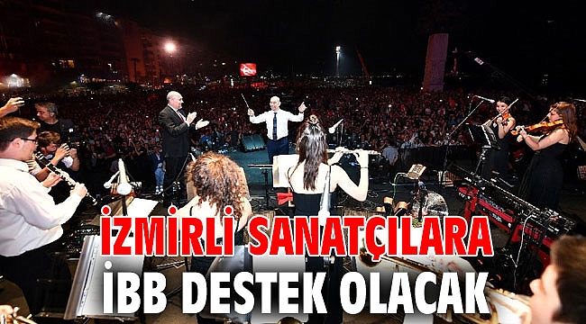 İzmirli sanatçılara, İBB destek olacak