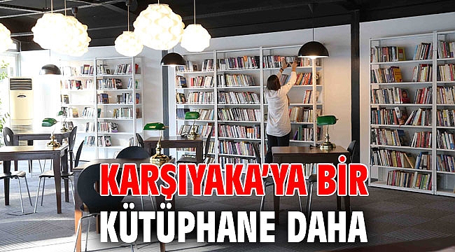 Karşıyaka Belediyesi, kente yeni bir kütüphane kazandırdı!