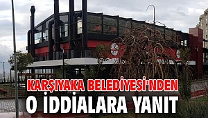 Karşıyaka Belediyesi'nden o iddialara yanıt