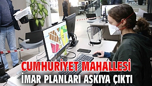 Karşıyaka'da Cumhuriyet Mahallesi imar planları askıya çıktı