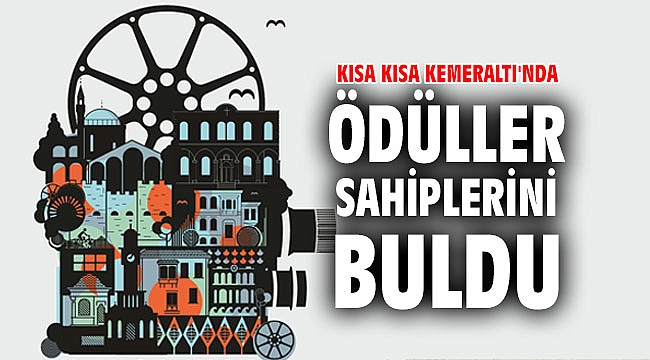 Kısa Kısa Kemeraltı Kısa Film Yarışması'nın kazananları belli oldu