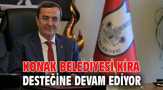 Konak Belediyesi kira desteğine devam ediyor