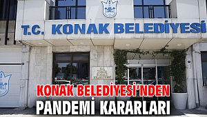 Konak Belediyesi’nden Pandemi kararları