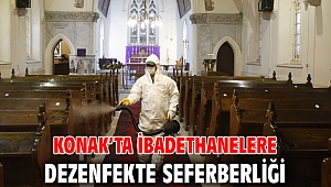 Konak’ta ibadethanelere dezenfekte seferberliği