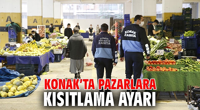 Konak’ta pazarlara kısıtlama ayarı