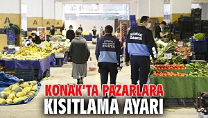 Konak’ta pazarlara kısıtlama ayarı